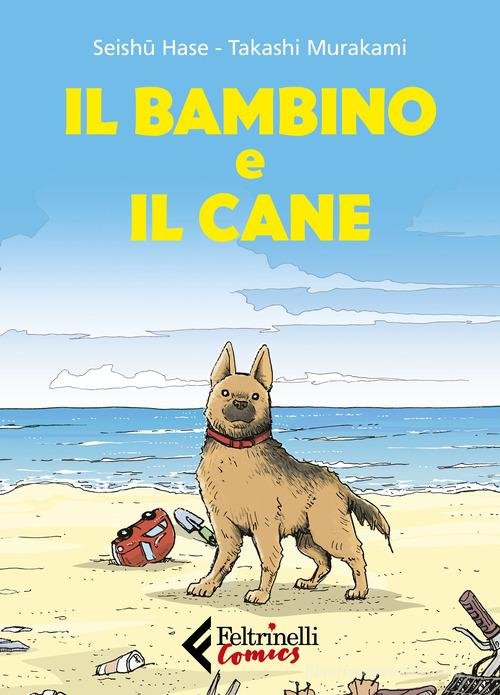 IL BAMBINO E IL CANE - Feltrinelli Comics - Seinen - Hase